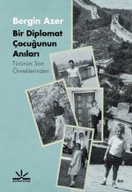 Bir Diplomat Çocuğunun Anıları & Türünün Son Örneklerinden