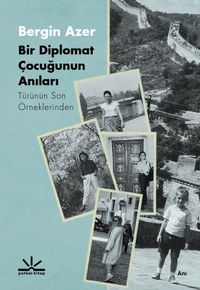 Bir Diplomat Çocuğunun Anıları & Türünün Son Örneklerinden