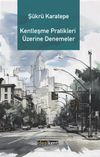 Kentleşme Pratikleri &Uuml;zerine Denemeler