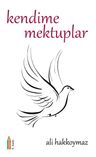 Kendime Mektuplar