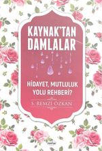 Kaynaktan Damlalar / Hidayet Mutluluk Yolu Rehberi