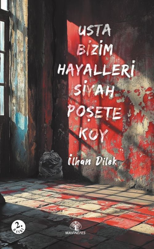 Usta Bizim Hayalleri Siyah Poşete Koy