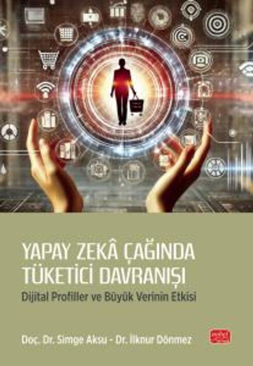 Yapay Zeka Çağında Tüketici Davranışı & Dijital Profiller ve Büyük Verinin Etkisi