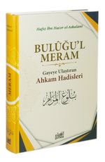 Buluğul Meram Gayeye Ulaştıran Ahkam Hadisleri (Ciltli)