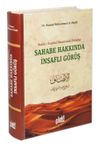 Sahabe Hakkında İnsaflı G&ouml;r&uuml;ş (Ciltli)