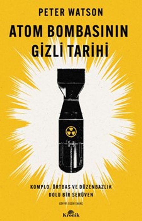 Atom Bombasının Gizli Tarihi & Komplo, Örtbas ve Düzenbazlık Dolu Bir Serüven