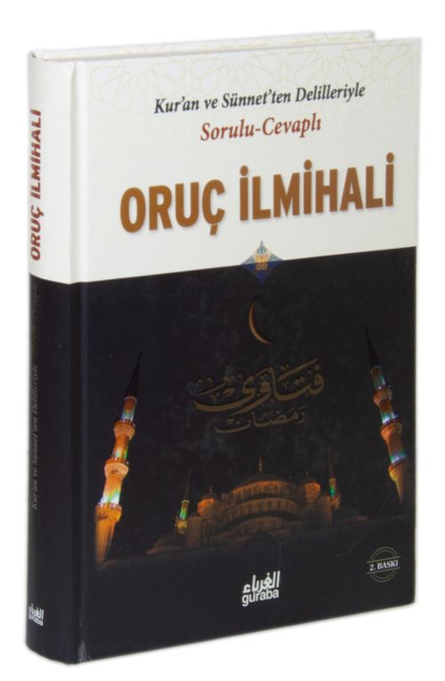 Kur'an ve Sünnet'ten Delilleriyle Oruç İlmihali (Ciltli) Sorulu Cevaplı