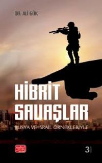 Hibrit Savaşlar & Rusya ve İsrail Örnekleriyle