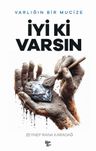 İyi ki Varsın &amp; Varlığın Bir Mucize