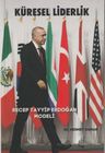 Küresel Liderlik &amp; Recep Tayyip Erdoğan Modeli