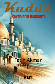 Kudüs Sevdaların Başkenti 