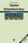 Toplumun McDonaldlaştırılması & &Ccedil;ağdaş Toplum Yaşamının Değişen Karakteri &Uuml;zerine Bir İnceleme