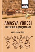 Amasya Yöresi Müzikoloji Çalışmaları 
