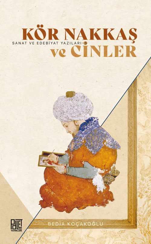 Kör Nakkaş ve Cinler & Sanat ve Edebiyat Yazıları 3