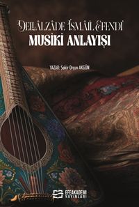 Dellalzade İsmail Efendi' Nin Musiki Anlayışı