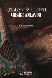 Dellalzade İsmail Efendi' Nin Musiki Anlayışı