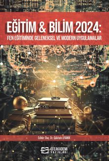 Eğitim - Bilim 2024: Fen Eğitiminde Geleneksel ve Modern Uygulamalar