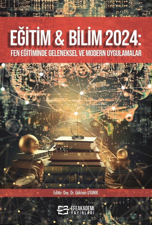 Eğitim - Bilim 2024: Fen Eğitiminde Geleneksel ve Modern Uygulamalar