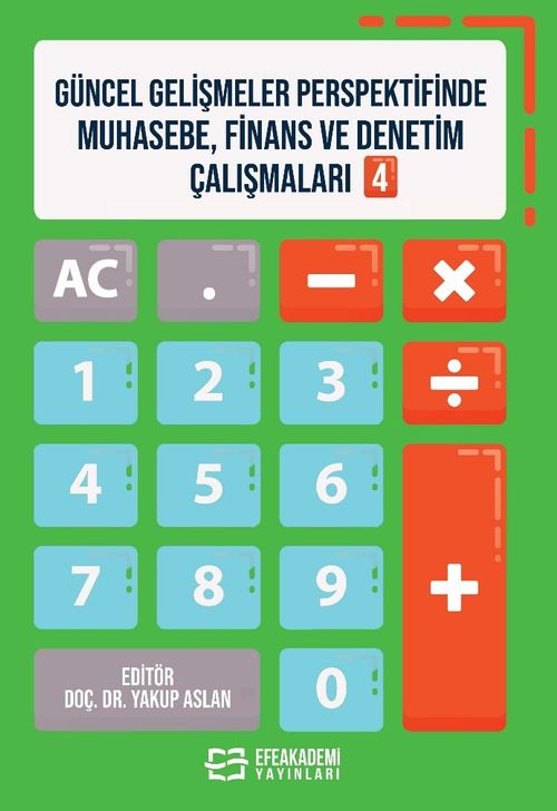 Güncel Gelişmeler Perspektifinde Muhasebe, Finans ve Denetim Çalışmaları 4
