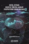 Sosyal, İktisadi, Beşeri ve Y&ouml;netim Alanları Perspektifinde Sorunlara Bakış 2