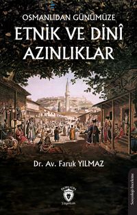 Osmanlıdan Günümüze Etnik ve Dinî Azınlıklar