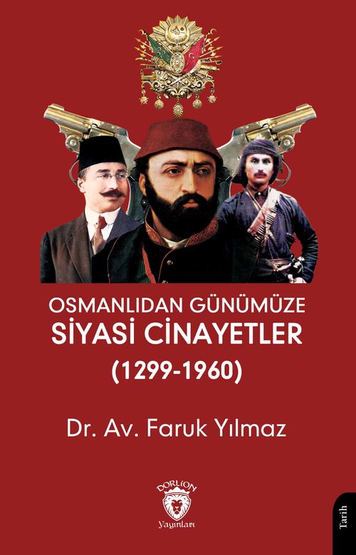 Osmanlıdan Günümüze Siyasi Cinayetler (1299-1960)