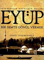 Eyüp & Bir Semte Gönül Vermek