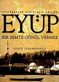 Eyüp & Bir Semte Gönül Vermek