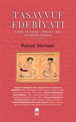 Tasavvuf Edebiyatı & İsimler, Kavramlar ve İlişkiler Ağına  Metodik Bir Yaklaşım- (9-13. yüzyıllar)