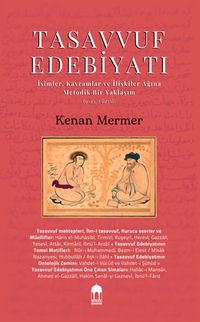 Tasavvuf Edebiyatı & İsimler, Kavramlar ve İlişkiler Ağına  Metodik Bir Yaklaşım- (9-13. yüzyıllar)