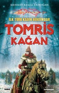 İlk Türk Kadın Hükümdar & Tomris Kağan