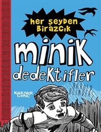 Her Şeyden Birazcık / Minik Dedektifler