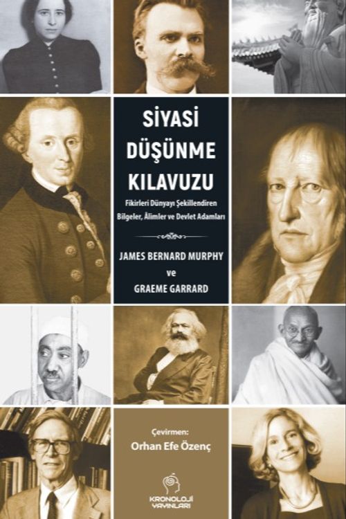 Siyasi Düşünme Kılavuzu & Fikirleri Dünyayı Şekillendiren Bilgeler, Âlimler ve Devlet Adamları