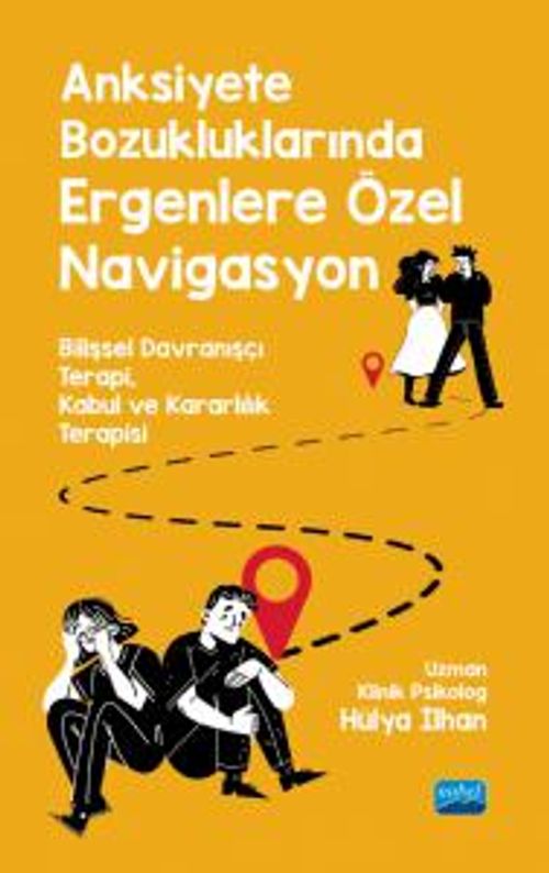 Anksiyete Bozukluklarında Ergenlere Özel Navigasyon & Bilişsel Davranşçı Terapi, Kabul Ve Kararlılık Terapisi