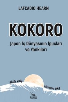 Kokoro & & Japon İç Dünyasının İpuçları ve Yankıları