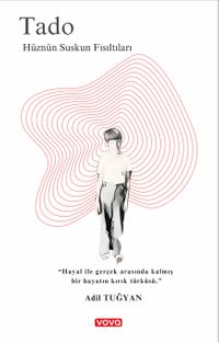 Tado : Hüznün Suskun Fısıltıları