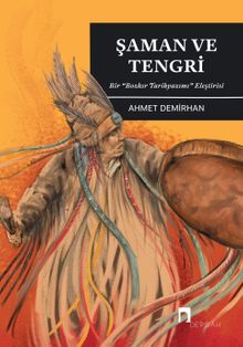 Şaman ve Tengri & Bir “Bozkır Tarihyazımı” Eleştirisi