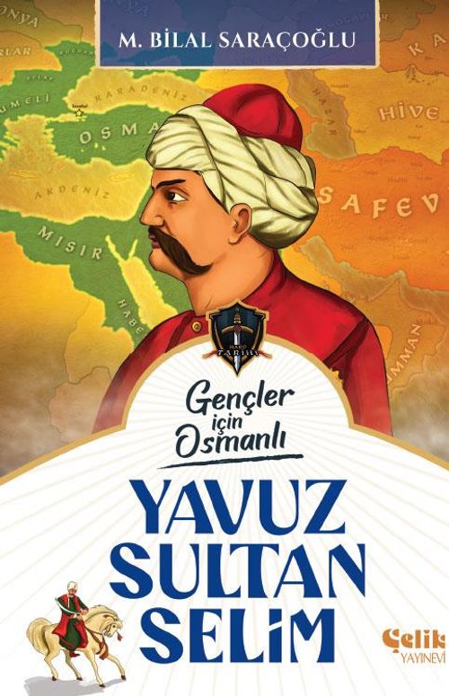 Gençler İçin Osmanlı Yavuz Sultan Selim (Harp Tarihi)