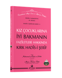 Kız Çocuklarına İyi Bakmanın Faziletleri