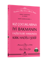 Kız Çocuklarına İyi Bakmanın Faziletleri