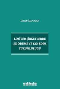 Limited Şirketlerde Ek Ödeme ve Yan Edim Yükümlülüğü