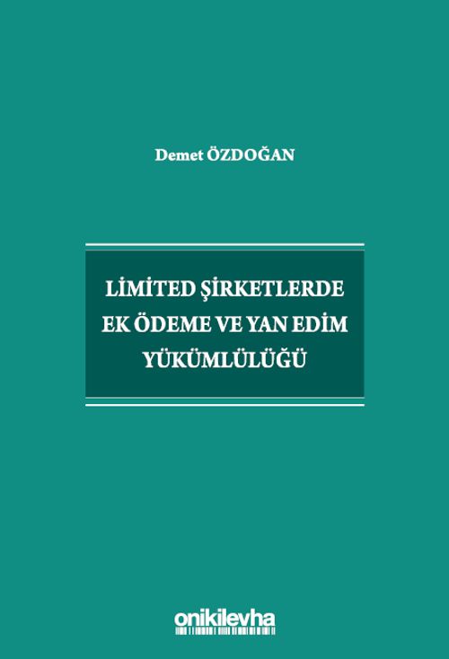 Limited Şirketlerde Ek Ödeme ve Yan Edim Yükümlülüğü