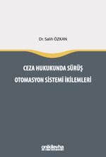 Ceza Hukukunda Sürüş Otomasyon Sistemi İkilemleri