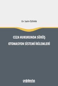 Ceza Hukukunda Sürüş Otomasyon Sistemi İkilemleri
