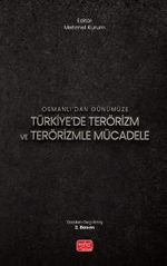 Osmanlı'dan Günümüze Türkiye'de Terörizm ve Terörizmle Mücadele
