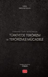 Osmanlı'dan Günümüze Türkiye'de Terörizm ve Terörizmle Mücadele