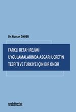 Farklı Refah Rejimi Uygulamalarında Asgari Ücretin Tespiti ve Türkiye İçin Bir Öneri