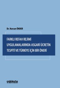Farklı Refah Rejimi Uygulamalarında Asgari Ücretin Tespiti ve Türkiye İçin Bir Öneri