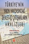T&uuml;rkiye'nin Yakın Havzasındaki Devlet İ&ccedil;i &Ccedil;atışmaların Analizleri