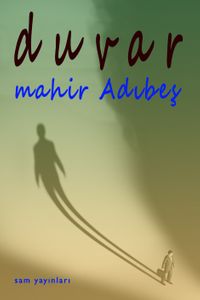 Duvar & Kısa Bir Dönemin Uzun Hikayesi